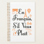 En Francais S'il Vous Plait French Teacher Student Planner<br><div class="desc">Beautiful gift for French teacher or native French language speaker. Perfect for foreign language tutor</div>