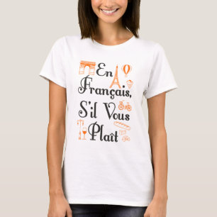 En Francais S'il Vous Plait French Teacher Student T-Shirt