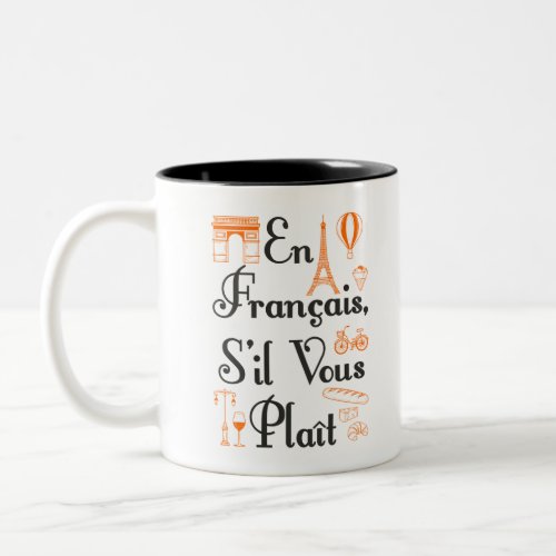 En Francais Sil Vous Plait French Teacher Student Two_Tone Coffee Mug