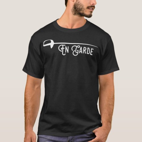 En Garde Fencing Funny Saber Sword Fencer Gift  T_Shirt