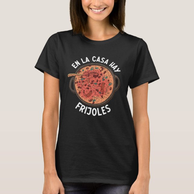 En La Casa Hay Frijoles Mexico Pride Mexicana Moth T-Shirt (Front)