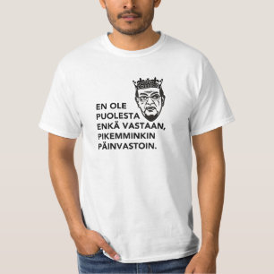 En ole puolesta enkä vastaan, pikemminkin... paita T-Shirt
