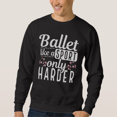En Pointe Dance Sport Ballet Dancing Ballerina Sak Sweatshirt