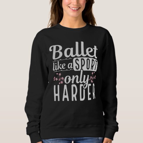 En Pointe Dance Sport Ballet Dancing Ballerina Sak Sweatshirt