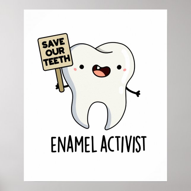 Enamel Activist Funny Dental Tooth Pun  Poster (Front)