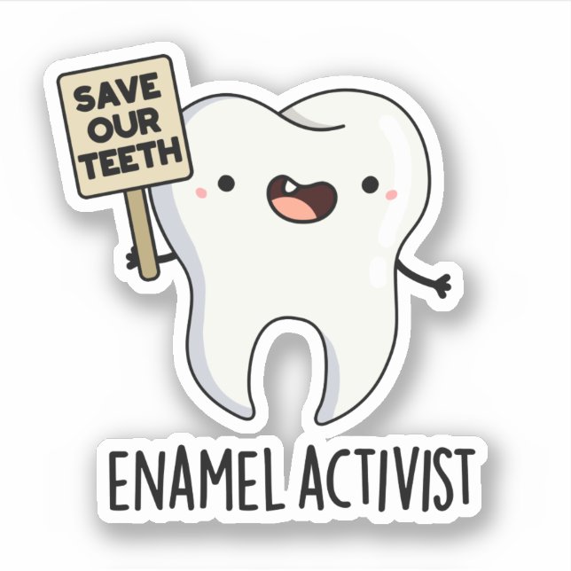 Enamel Activist Funny Dental Tooth Pun  Sticker (Front)