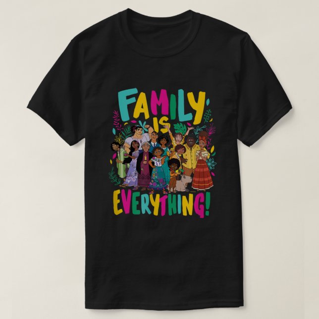 Encanto  Family Is Everything  T-Shirt (Design Front)