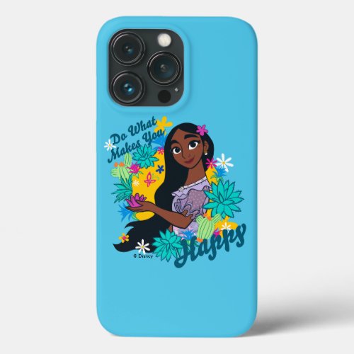 Encanto  Isabela _ Do What Makes You Happy iPhone 13 Pro Case