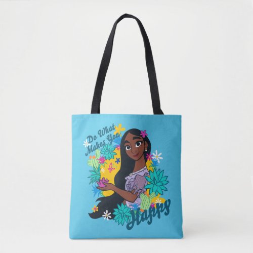 Encanto  Isabela _ Do What Makes You Happy Tote Bag