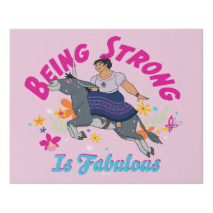 Encanto Luisa - Being Strong Is Fabulous Faux Canvas Print