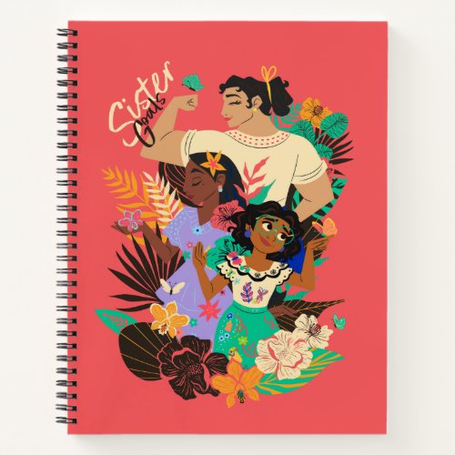 Encanto Sisters  Sister Goals Floral Graphic Notebook