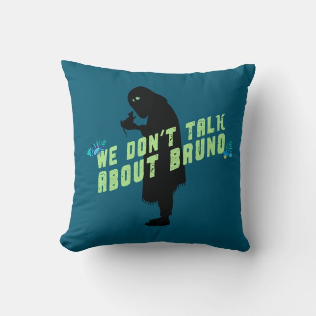 Encanto | "We Don't Talk About Bruno" Typography Throw Pillow (Front)