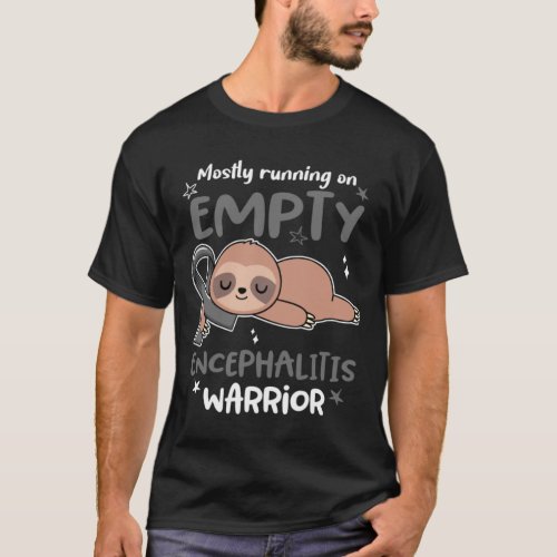 Encephalitis Awareness Mostly Running On Empty Enc T_Shirt