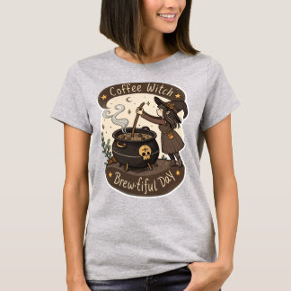 Enchanted Coffee Witch Brew-tiful Day T-Shirt