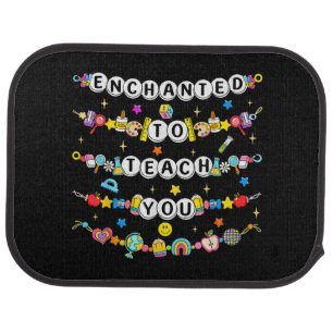 Enchanted to Teach You Teacher Funny  Car Floor Mat