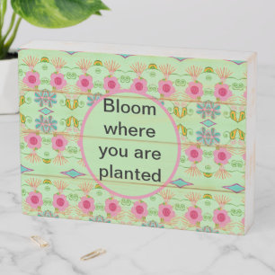 Enchanting Eclectic Garden: Bloom Where Planted Wooden Box Sign
