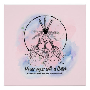 Enchantress Empowerment: Never Mess with a Witch Poster