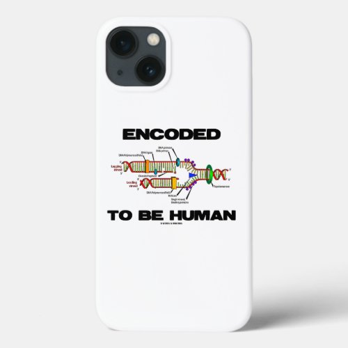 Encoded To Be Human DNA Replication iPhone 13 Case
