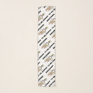 Encoded To Be Human DNA Replication Geek Humor Scarf