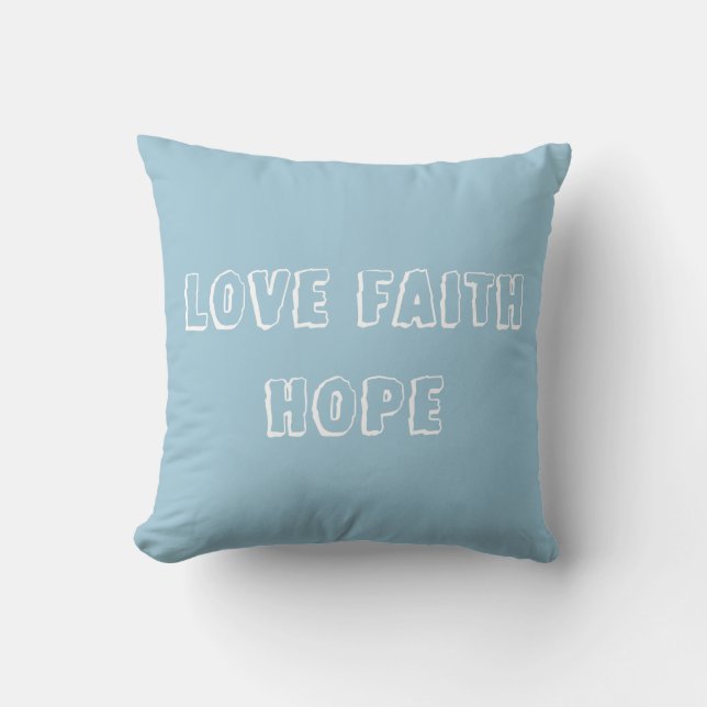 Encourage Love, Faith, Hope with this Serene Blue Throw Pillow (Front)