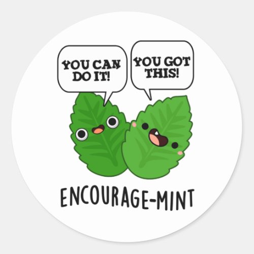 Encourage_mint Cute Positive Mint Pun Classic Round Sticker