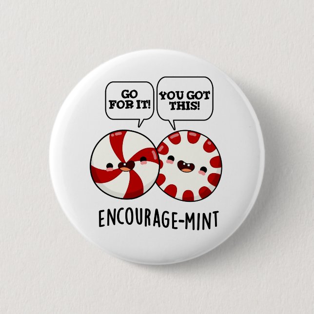 Encourage-mint Funny Candy Pun  Button (Front)