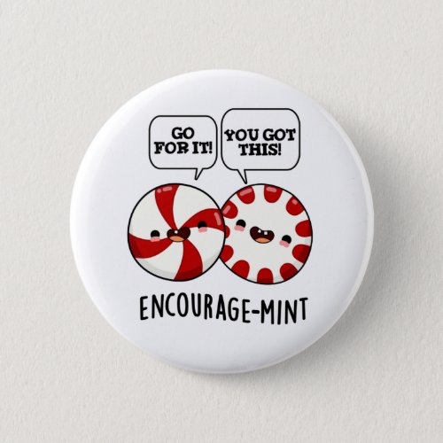 Encourage_mint Funny Candy Pun  Button
