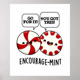 Encourage-mint Funny Candy Pun  Poster