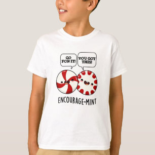 Encourage-mint Funny Candy Pun T-Shirt