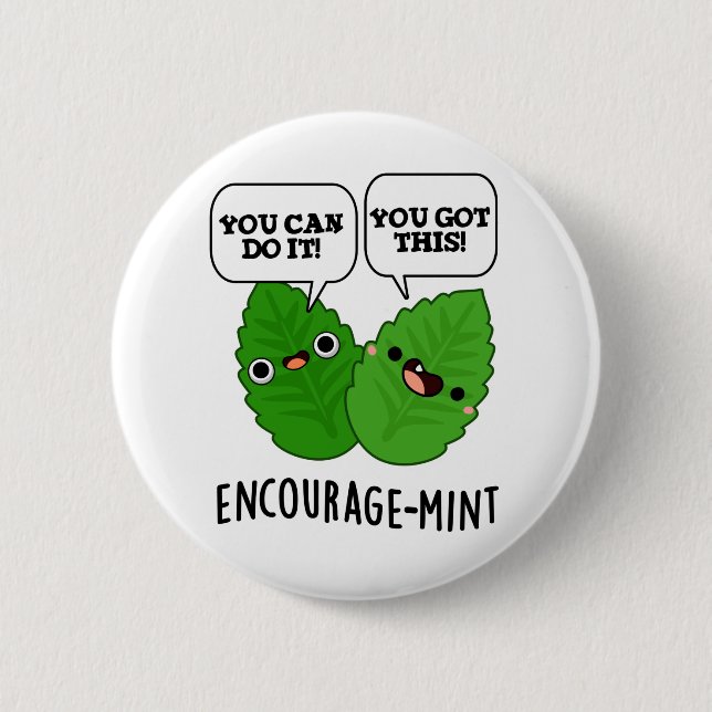 Encourage-mint Positive Mint Pun  Button (Front)