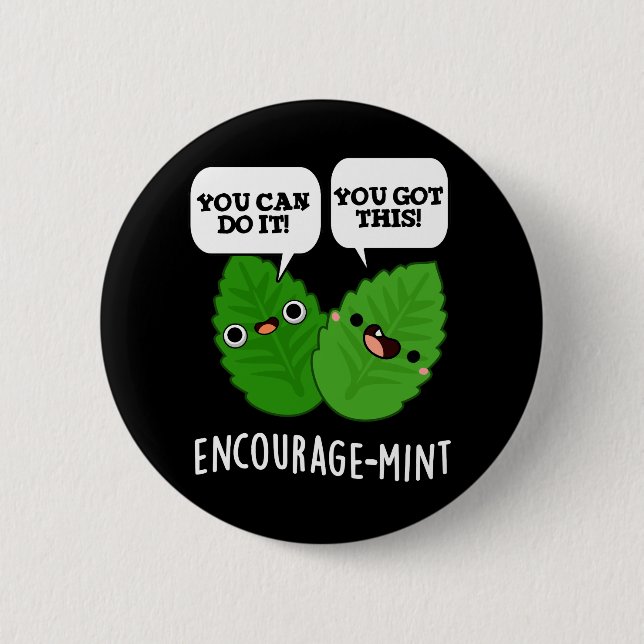 Encourage-mint Positive Mint Pun Dark BG Button (Front)