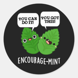 Encourage-mint Positive Mint Pun Dark BG Classic Round Sticker