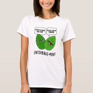 Encourage-mint Positive Mint Pun T-Shirt