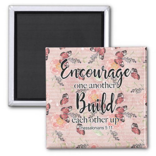 Encourage One Another Build Each Other Up Magnet