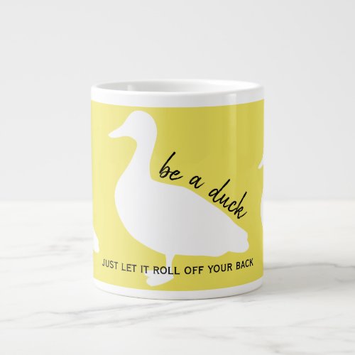 Encouragement Be A Duck Giant Coffee Mug