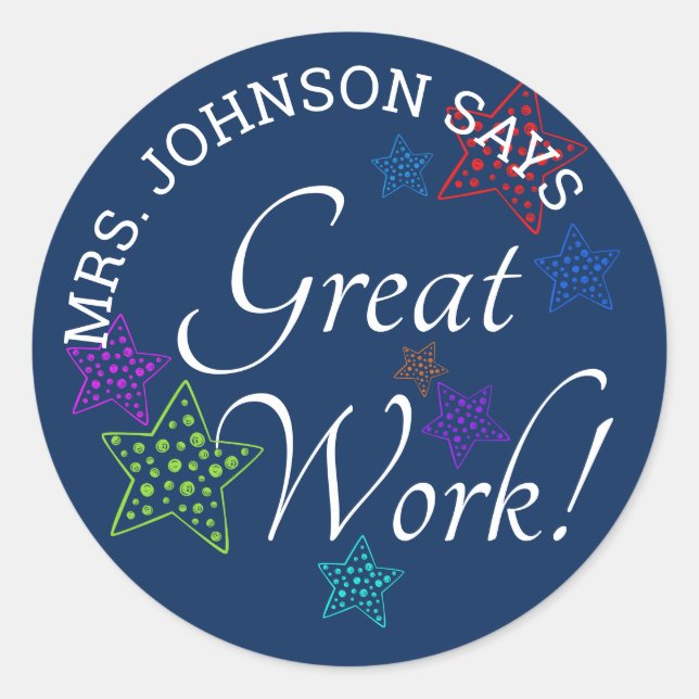 Encouragement GREAT WORK Teachers Personalized Classic Round Sticker (Front)