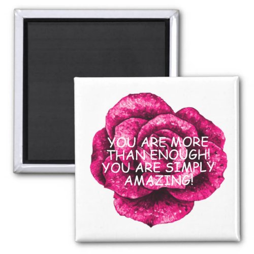 Encouragement love you are more than enough    magnet