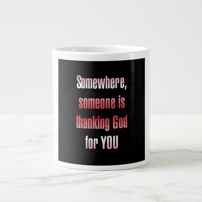 Encouragement Quote # 138 Giant Coffee Mug (Front)
