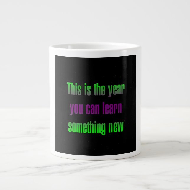 Encouragement Quote # 201 Giant Coffee Mug (Front)