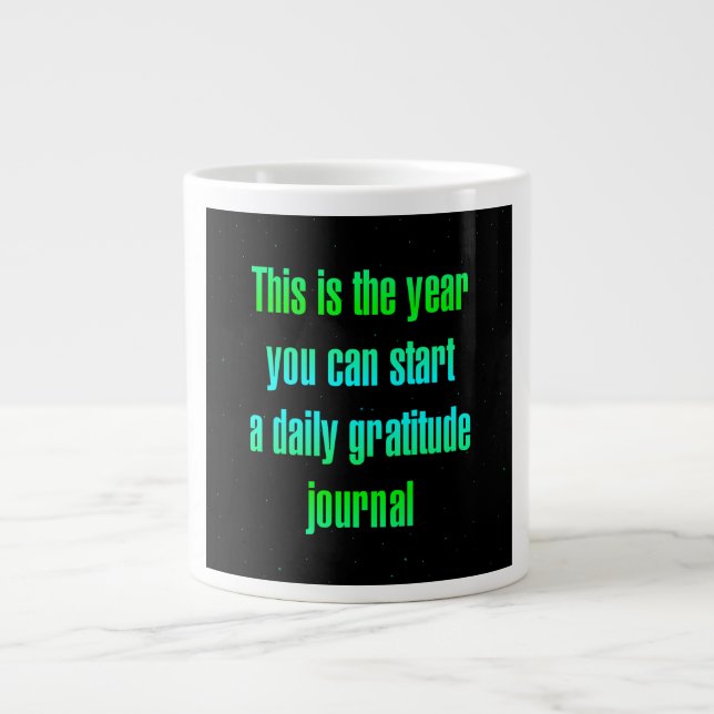 Encouragement Quote # 218 Giant Coffee Mug (Front)