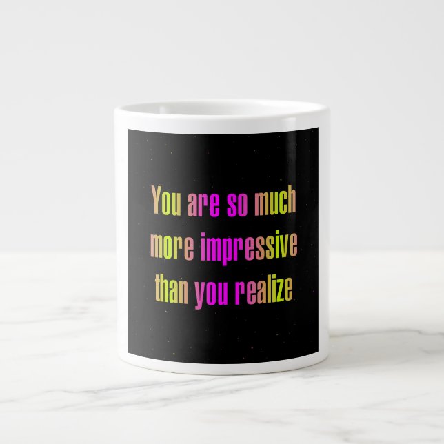 Encouragement Quote # 291 Giant Coffee Mug (Front)