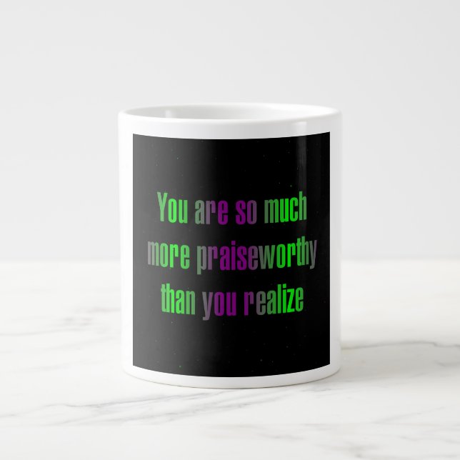 Encouragement Quote # 302 Giant Coffee Mug (Front)