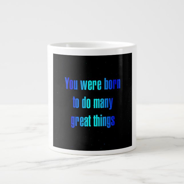 Encouragement Quote # 348 Giant Coffee Mug (Front)