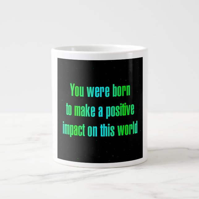 Encouragement Quote # 351 Giant Coffee Mug (Front)