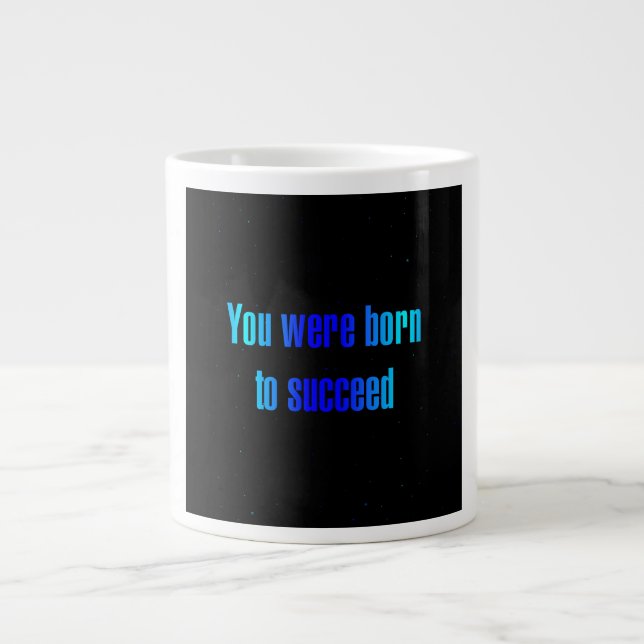 Encouragement Quote # 356 Giant Coffee Mug (Front)