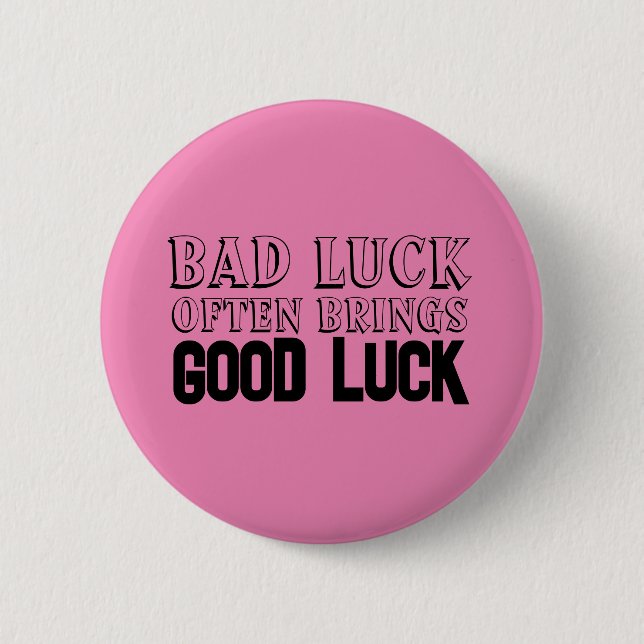 Encouragement quote luck often brings pink  button (Front)