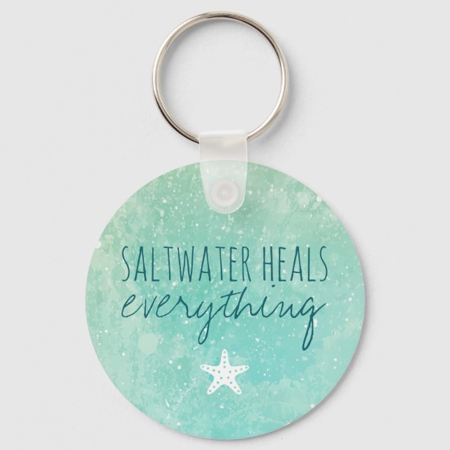 Encouragement Saltwater Heals Everything Keychain (Front)