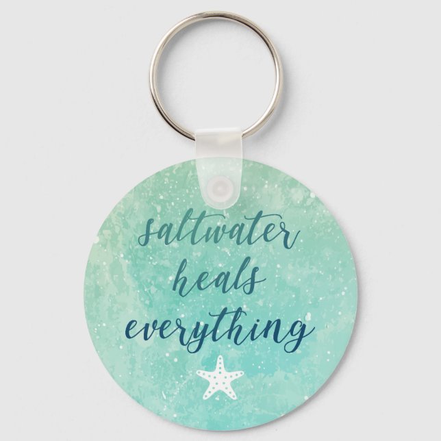 Encouragement Saltwater Heals Everything Keychain (Front)