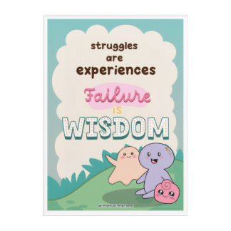 Encouragement Wallart – Struggles are Experience Acrylic Print