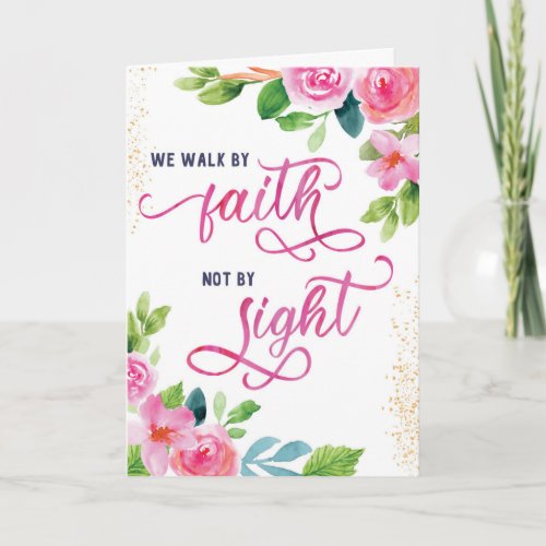 Encouragement We Walk by Faith Not by Sight Card